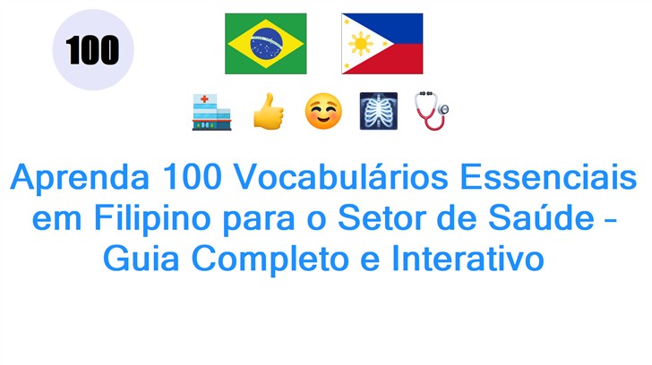 Aprenda 100 Vocabulários Essenciais em Filipino para o Setor de Saúde – Guia Completo e Interativo